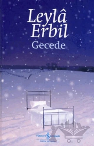 Gecede – Leyla Erbil – İş Bankası Kültür Yayınları kitap kapağı