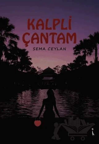 Kalpli Çantam – Sema Ceylan – İkinci Adam Yayınları kitap kapağı