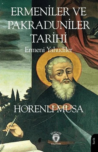 Ermeniler ve Pakraduniler Tarihi – Horenli Musa – Dorlion Yayınları kitap kapağı