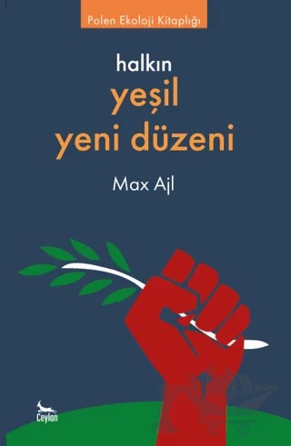 Halkın Yeşil Yeni Düzeni – Max Ajl – Ceylan Yayınları kitap kapağı