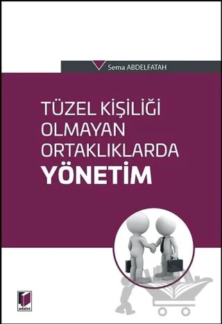 Tüzel Kişiliği Olmayan Ortaklıklarda Yönetim – Sema Abdelfatah – Adalet Yayınevi kitap kapağı