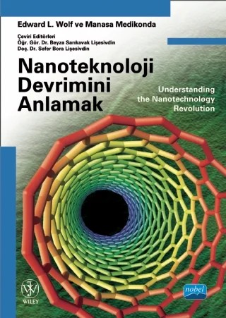 NANOTEKNOLOJİ DEVRİMİNİ ANLAMAK - Understanding The Nanotechnology Revolution – Edward L. WOLF, Manasa MEDIKONDA, Wıley – Nobel Akademik Yayıncılık kitap kapağı