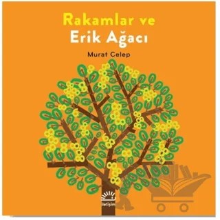 Rakamlar ve Erik Ağacı – Murat Celep – İletişim Yayınevi kitap kapağı