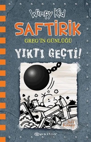 Yıktı Geçti! - Saftirik Greg'in Günlüğü 14 – Jeff Kinney – Epsilon Yayınevi kitap kapağı
