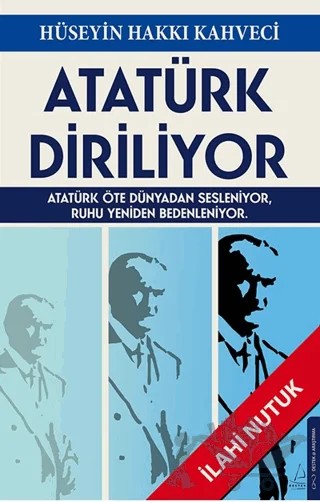 Atatürk Diriliyor – Hüseyin Hakkı Kahveci – Destek Yayınları kitap kapağı