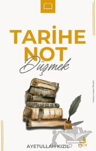 Tarihe Not Düşmek – Ayetullah Kızıl – Fecr Yayınları kitap kapağı