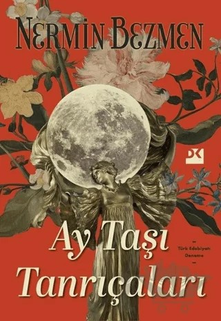 Ay Taşı Tanrıçaları – Nermin Bezmen – Doğan Kitap kitap kapağı