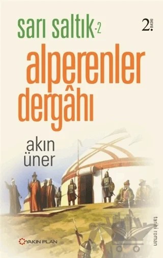 Sarı Saltık 2 - Alperenler Dergahı – Akın Üner – Yakın Plan Yayınları kitap kapağı