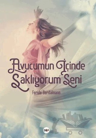 Avucumun İçinde Saklıyorum Seni – Feride Gerdalmann – Tilki Kitap kitap kapağı