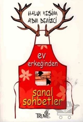 Ev Erkeğinden Sanal Sohbetler – Aydın Denizci, Haluk Kesim – Truva Yayınları kitap kapağı
