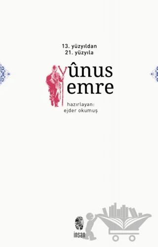 13. Yüzyıldan 21. Yüzyıla Yunus Emre – Kolektif – İnsan Yayınları kitap kapağı