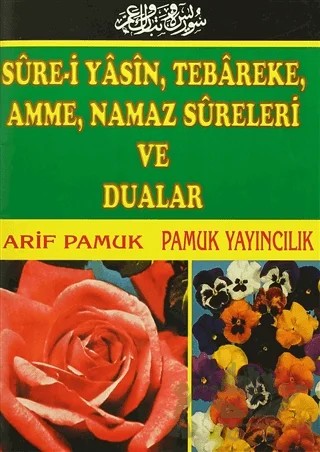 Sure-i Yasin, Tebareke, Amme, Namaz Sureleri ve Dualar – Arif Pamuk – Pamuk Yayıncılık kitap kapağı