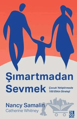 Şımartmadan Sevmek – Nancy Samalin – Diyojen Yayıncılık kitap kapağı