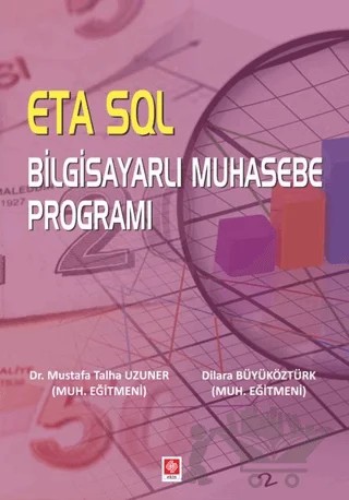 ETA SQL Bilgisayarlı Muhasebe Programı – Dilara Büyüköztürk, Mustafa Talha Uzuner – Ekin Basım Yayın kitap kapağı