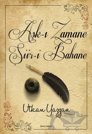 Aşk-ı Zamane Şiir-i Bahane – Utkan Yazgan – İkinci Adam Yayınları kitap kapağı
