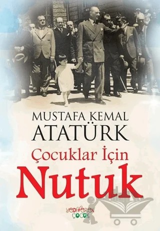 Çocuklar İçin Nutuk – Mustafa Kemal Atatürk – Yediveren Çocuk kitap kapağı