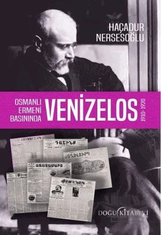 Osmanlı Ermeni Basınında Venizelos – Haçadur Nersesoğlu – Doğu Kitabevi kitap kapağı