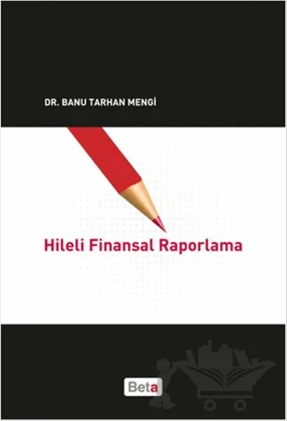Hileli Finansal Raporlama – Banu Tarhan Mengi – Beta Yayınevi kitap kapağı