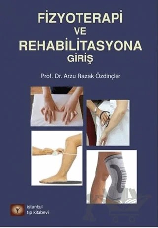 Fizyoterapi ve Rehabilitasyona Giriş – Arzu Razak Özdinçler – İstanbul Tıp Kitabevi kitap kapağı