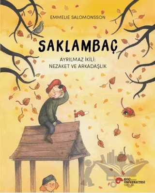 Saklambaç Ayrılmaz İkili: Nezaket ve Arkadaşlık – Emmelie Salomonsson – Koç Üniversitesi Yayınları kitap kapağı
