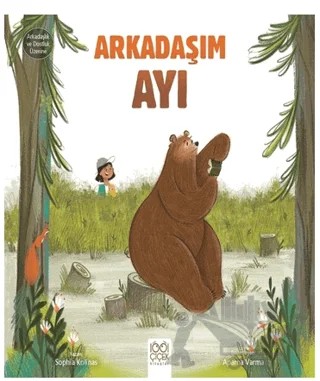 Arkadaşım Ayı- Arkadaşlık ve Dostluk Üzerine – Sophia Kolinas – 1001 Çiçek Kitaplar kitap kapağı