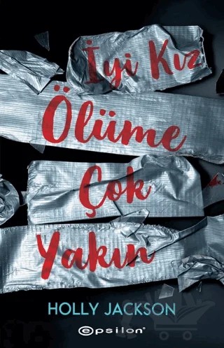 İyi Kız Ölüme Çok Yakın – Holly Jackson – Epsilon Yayınevi kitap kapağı
