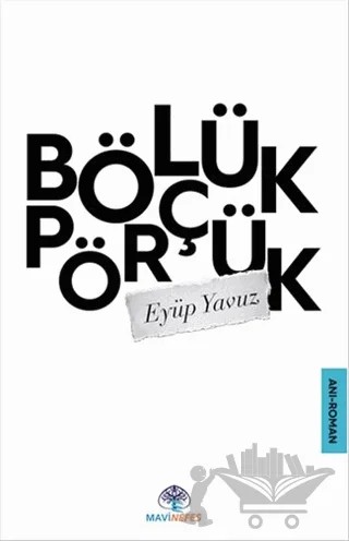Bölük Pörçük – Eyüp Yavuz – Mavi Nefes Yayınları kitap kapağı