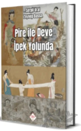 Pire İle Deve İpek Yolunda – Zeynep Bassa, Serpil Uslu – Türkiye Kültür Yayınları kitap kapağı