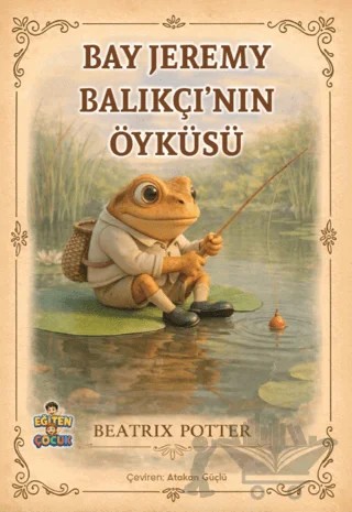 Bay Jeremy Balıkçı'nın Öyküsü – Beatrix Potter – Eğiten Kitap kitap kapağı