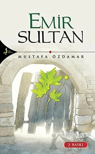 Emir Sultan – Mustafa Özdamar – Kırk Kandil Yayınları kitap kapağı