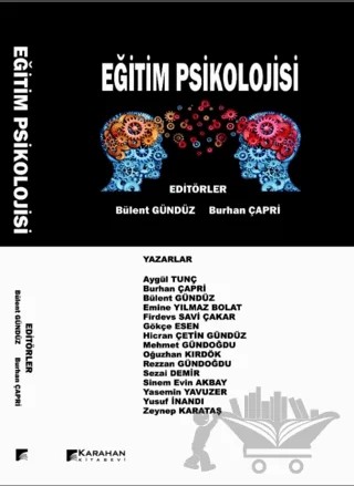 Eğitim Psikolojisi – Aygül Tunç, Burhan Çapri, Bülent Gündüz, Emine Yılmaz Bolat, Firdevs Savi Çakar, Gökçe Esen, Hicran Çetin Gündüz, Mehmet Gündoğdu, Oğuzhan Kırdök, Rezzan Gündoğdu, Sezai Demir, Sinem Evin Akbay, Yasemin Yavuzer, Yusuf İnandı, Zeynep Karataş – Karahan Kitabevi kitap kapağı