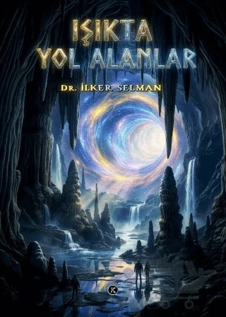 Işıkta Yol Alanlar – İlker Selman – Kafe Kültür Yayıncılık kitap kapağı