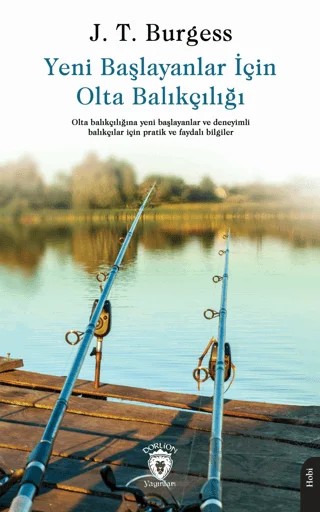 Yeni Başlayanlar İçin Olta Balıkçılığı – J. T. Burgess – Dorlion Yayınları kitap kapağı