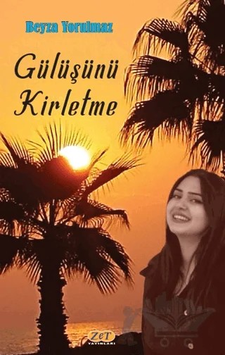 Gülüşünü Kirletme – Beyza Yorulmaz – Zet Yayınları kitap kapağı