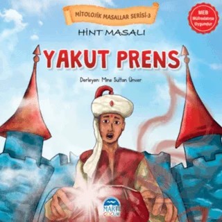 Mitolojik Masallar Serisi – Hint Masalı Yakut Prens – Kolektif – Martı Çocuk Yayınları kitap kapağı