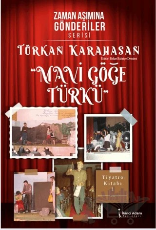 Zaman Aşımına Gönderiler Serisi – Mavi Göğe Türkü – Türkan Karahasan – İkinci Adam Yayınları kitap kapağı