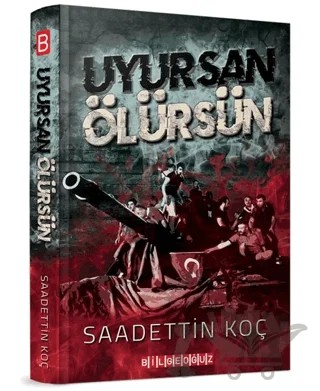 Uyursan Ölürsün – Saadettin Koç – Bilgeoğuz Yayınları kitap kapağı