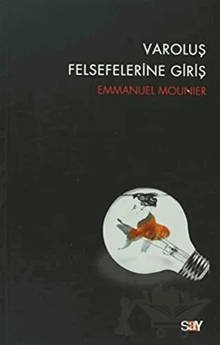 Varoluş Felsefelerine Giriş – Emmanuel Mounier – Say Yayınları kitap kapağı