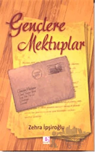 Gençlere Mektuplar – Zehra İpşiroğlu – E Yayınları kitap kapağı