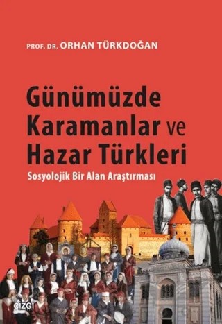 Günümüzde Karamanlar ve Hazar Türkleri – Orhan Türkdoğan – Çizgi Kitabevi Yayınları kitap kapağı