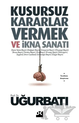Kusursuz Kararlar Vermek ve İkna Sanatı – Uğur Batı – Doğan Kitap kitap kapağı