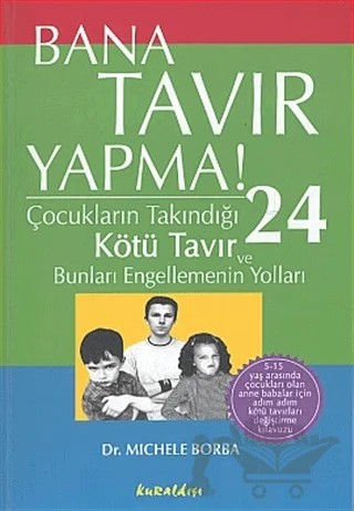 Bana Tavır Yapma! – Michele Borba – Kuraldışı Yayınevi kitap kapağı