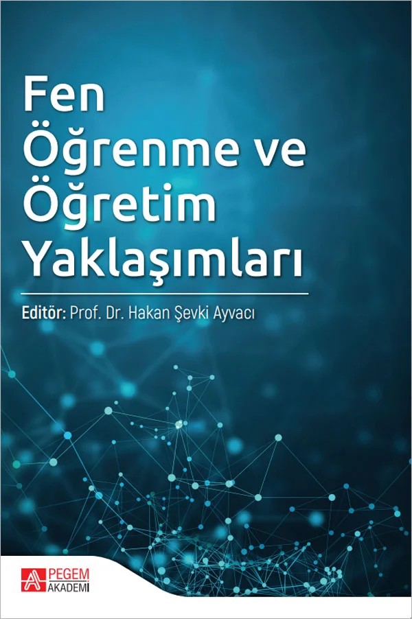 Fen Öğrenme ve Öğretim Yaklaşımları – Hakan Şevki Ayvacı, Arzu Kirman Bilgin, Emine Çil, Hakan Türkmen – Pegem Akademi Yayıncılık kitap kapağı