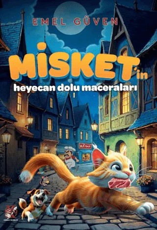 Misket'in Heyecan Dolu Maceraları – Emel Güven – Kordon Yayınları kitap kapağı