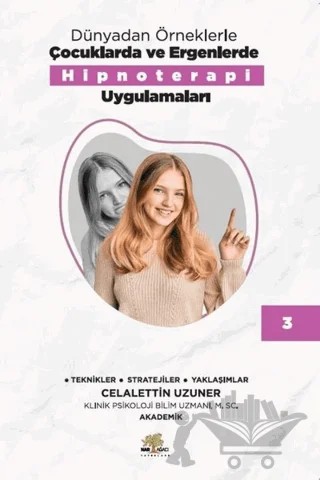 Dünyadan Örneklerle Çocuklarda ve Ergenlerde Hipnoterapi Uygulamalar 3 – Celalettin Uzuner – Nar Ağacı Yayınları kitap kapağı