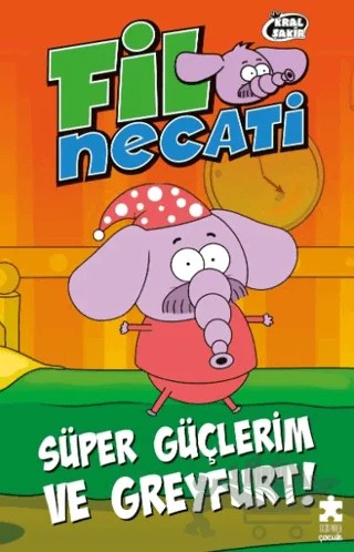 Fil Necati 4 - Süper Güçlerim ve Greyfurt – Varol Yaşaroğlu – Eksik Parça Yayınları kitap kapağı