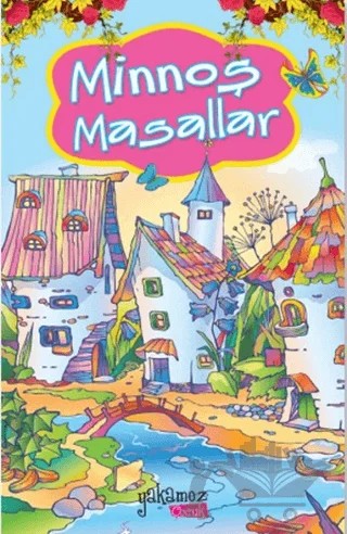 Minnoş Masallar – Kolektif – Yakamoz Yayınevi kitap kapağı
