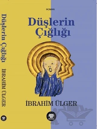 Düşlerin Çığlığı – İbrahim Ülger – Alan Yayıncılık kitap kapağı
