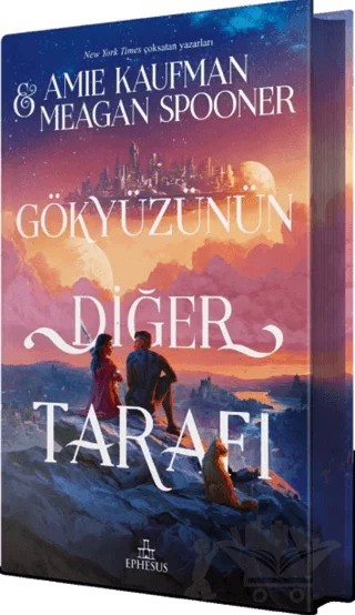 Gökyüzünün Diğer Tarafı – Amie Kaufman, Meagan Spooner – Ephesus Yayınları kitap kapağı