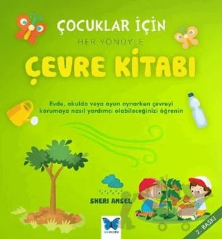 Çocuklar İçin Her Yönüyle Çevre Kitabı – Sheri Amsel – Mavi Kelebek Yayınları kitap kapağı